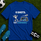 0 SHOTS - 100% Confidence T-Shirt - soccer fan t-shirt | GoalRush Studio