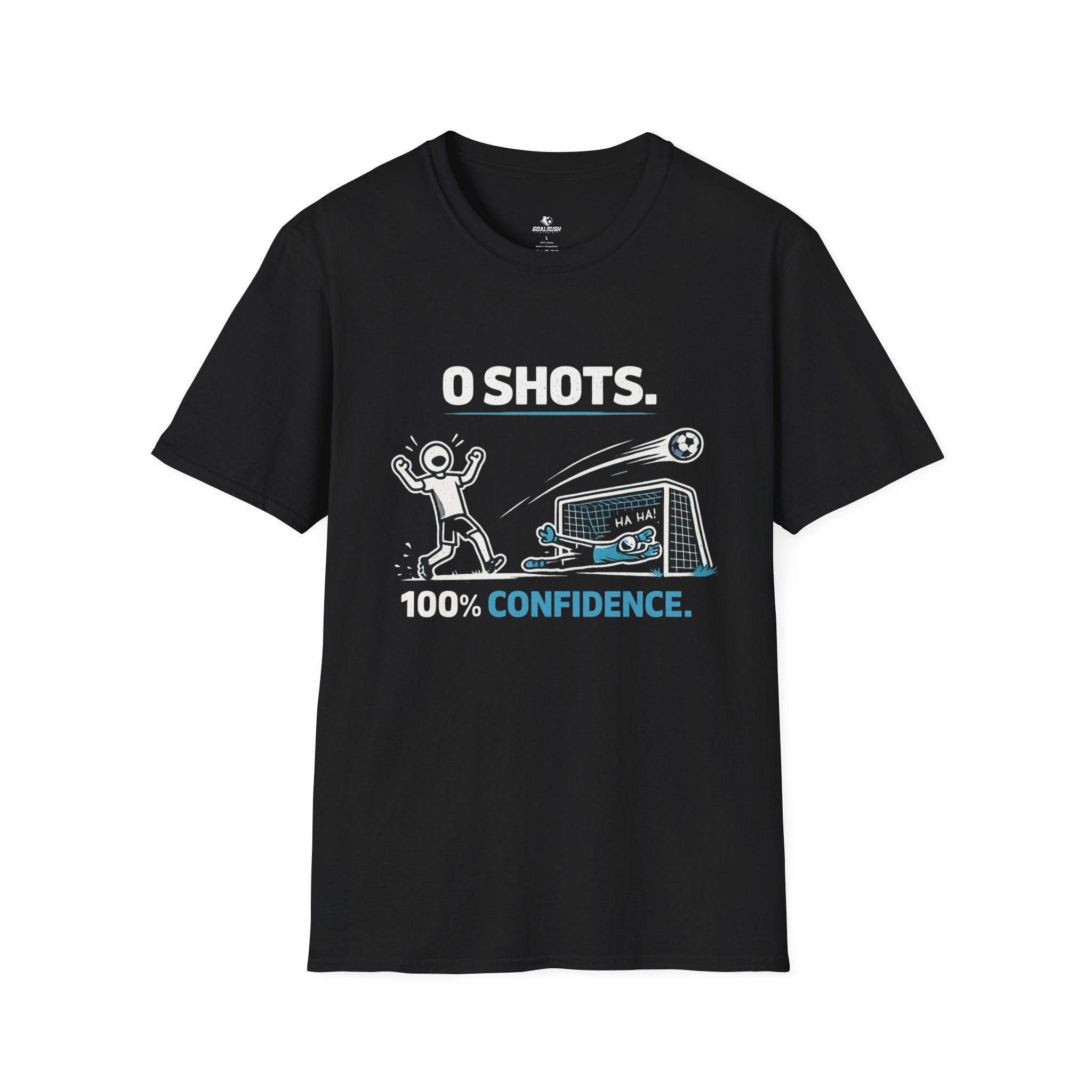 0 SHOTS - 100% Confidence T-Shirt - soccer fan t-shirt | GoalRush Studio