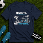 0 SHOTS - 100% Confidence T-Shirt - soccer fan t-shirt | GoalRush Studio