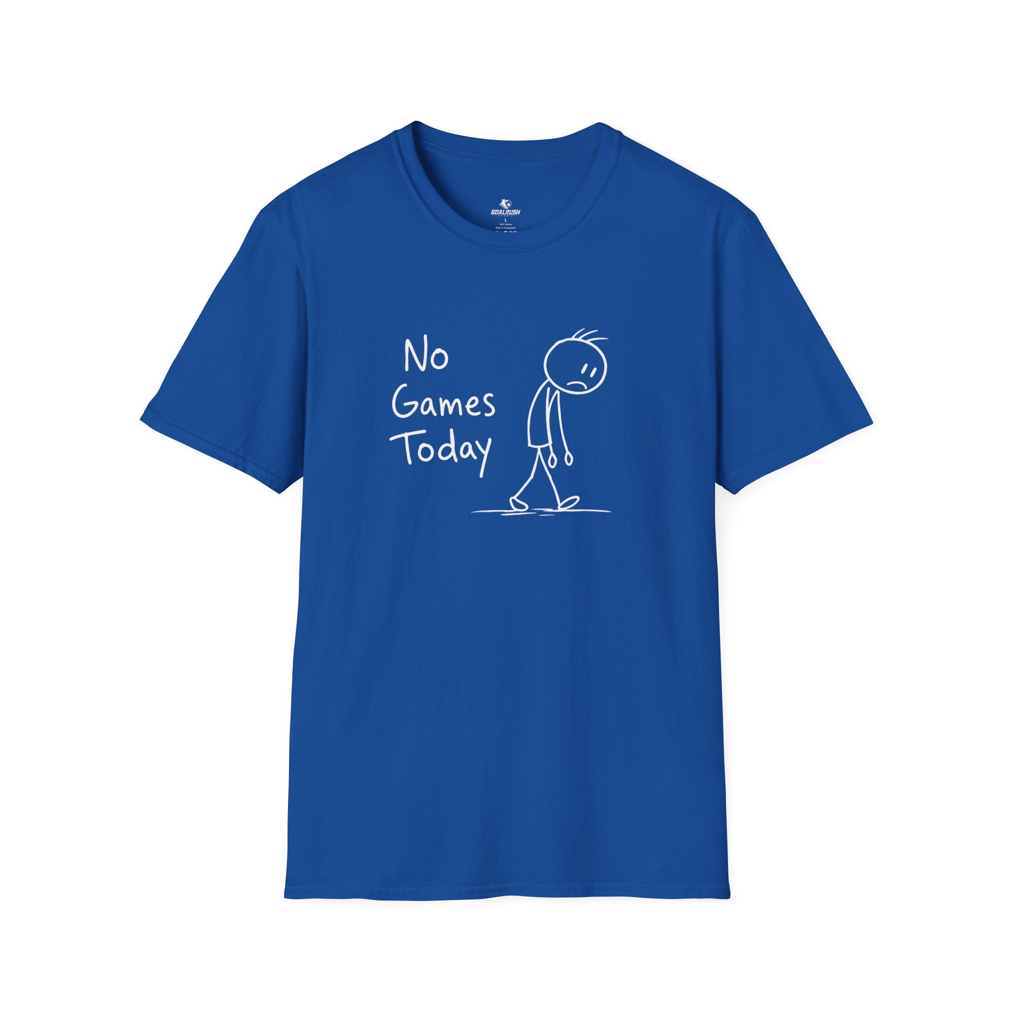 No Games Today Funny Soccer T-Shirt
