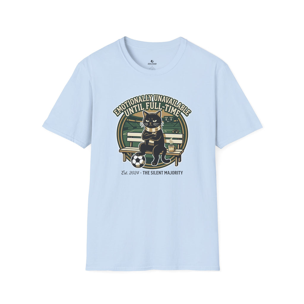 Cat - Emotionally Unavailable Until Full-Time Soccer T-Shirt