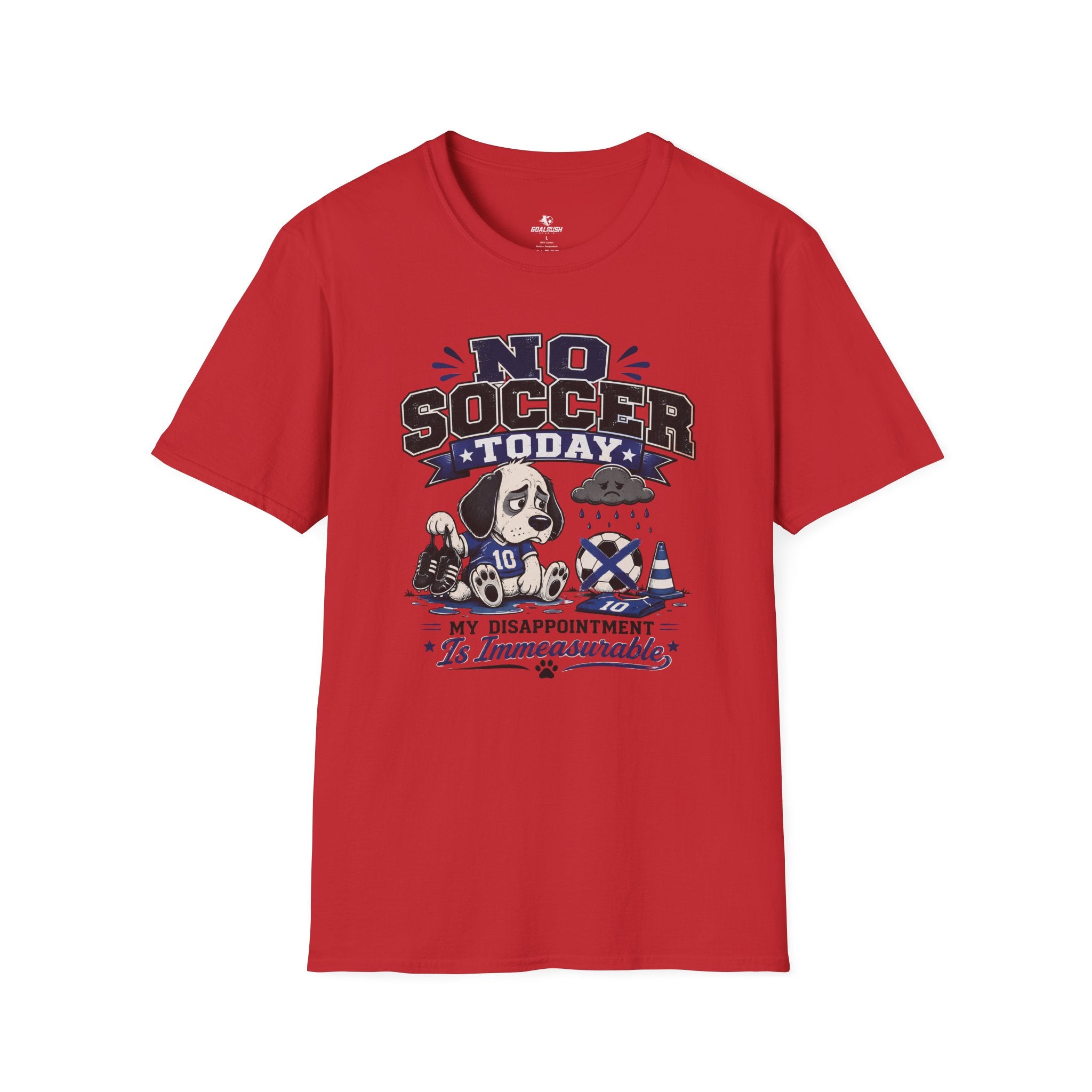 Funny Sad Dog No Soccer Today Soccer T-Shirt