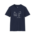 No Games Today Funny Soccer T-Shirt