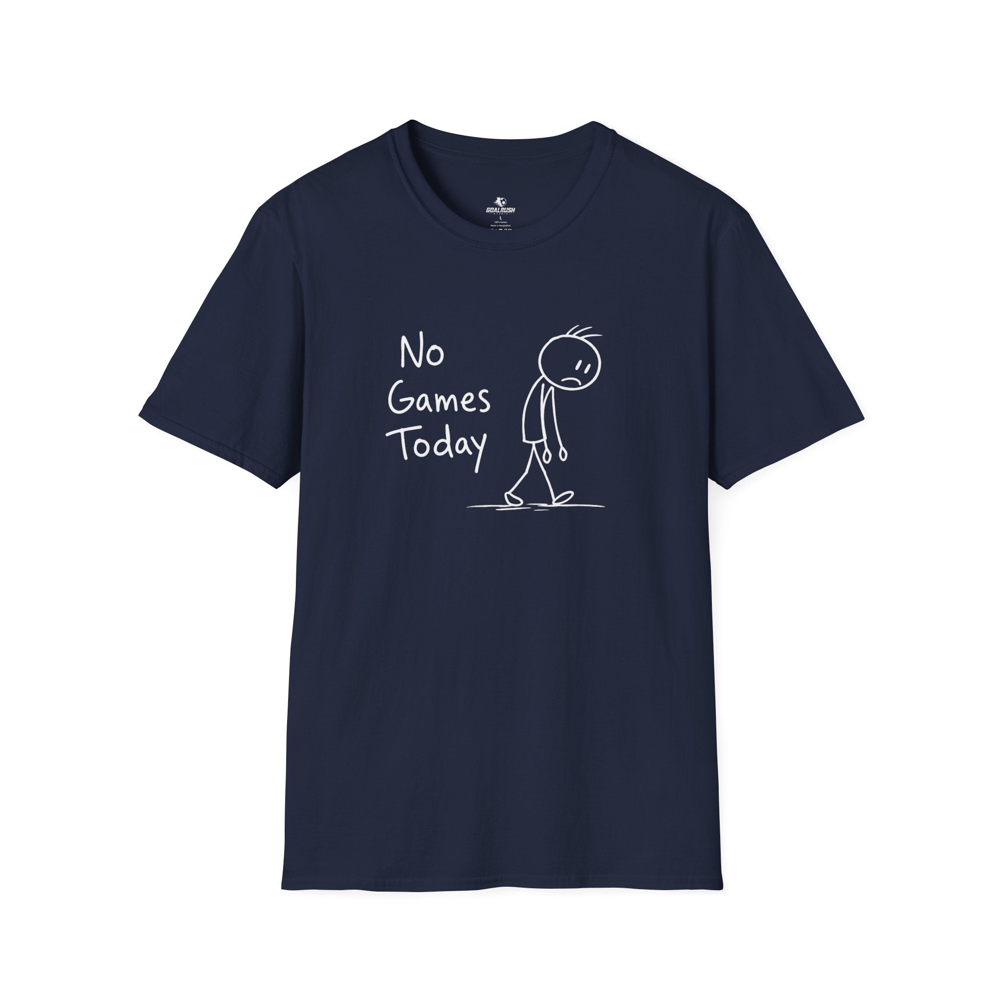 No Games Today Funny Soccer T-Shirt