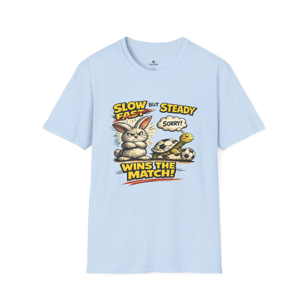 Slow But Steady Wins The Match Soccer T-Shirt