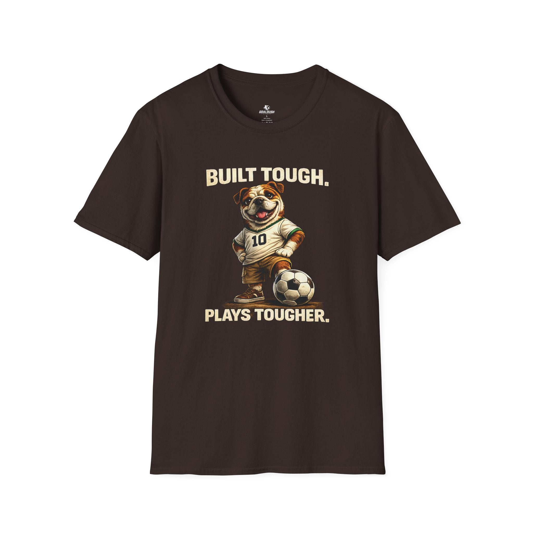 Bulldog Built Tough Plays Tougher Soccer T-Shirt
