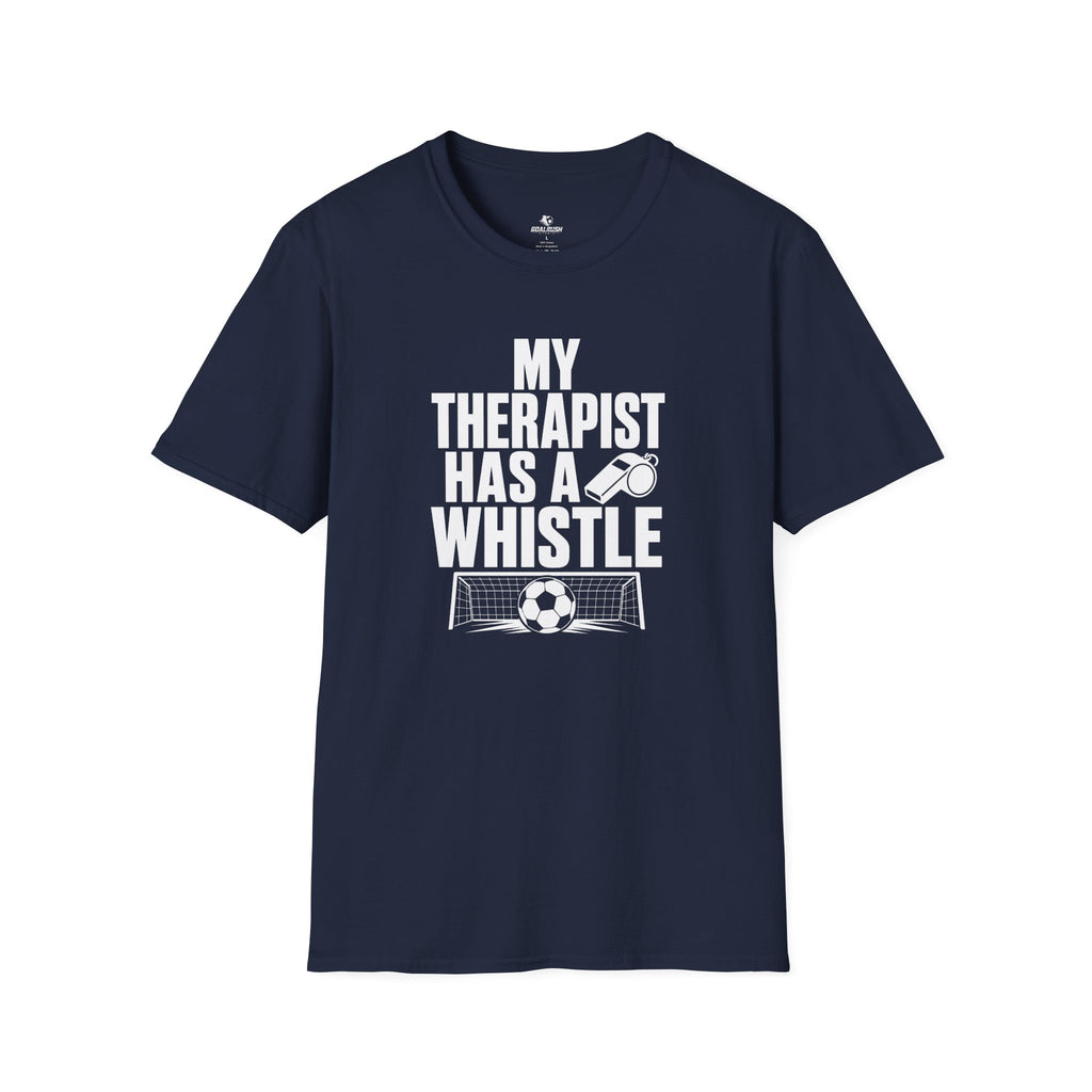 My Therapist Has A Whistle Funny Soccer T-Shirt