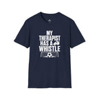 My Therapist Has A Whistle Funny Soccer T-Shirt