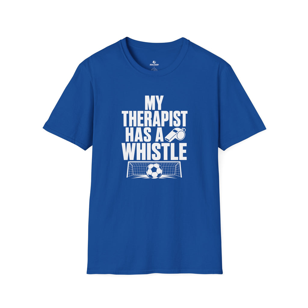 My Therapist Has A Whistle Funny Soccer T-Shirt