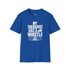 My Therapist Has A Whistle Funny Soccer T-Shirt