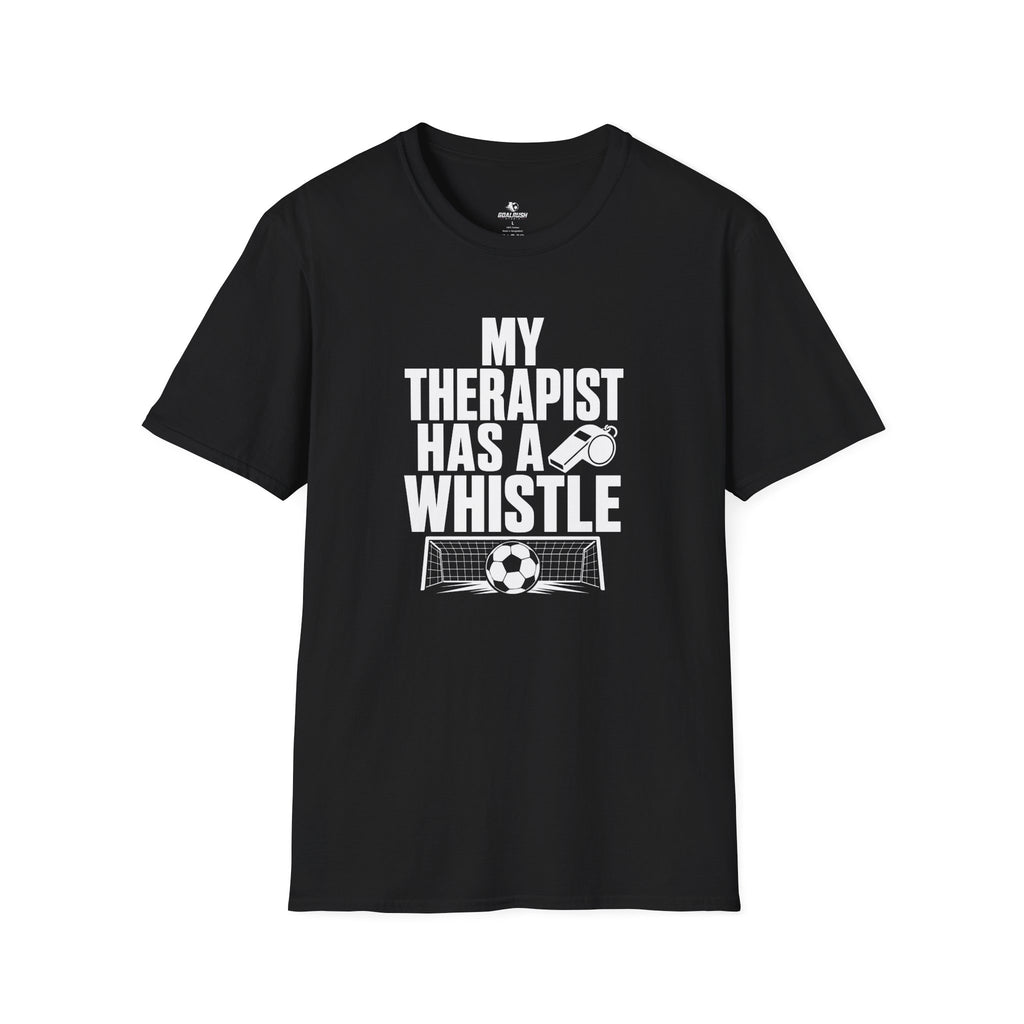 My Therapist Has A Whistle Funny Soccer T-Shirt