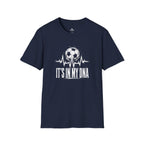 It's In My DNA Soccer T-Shirt