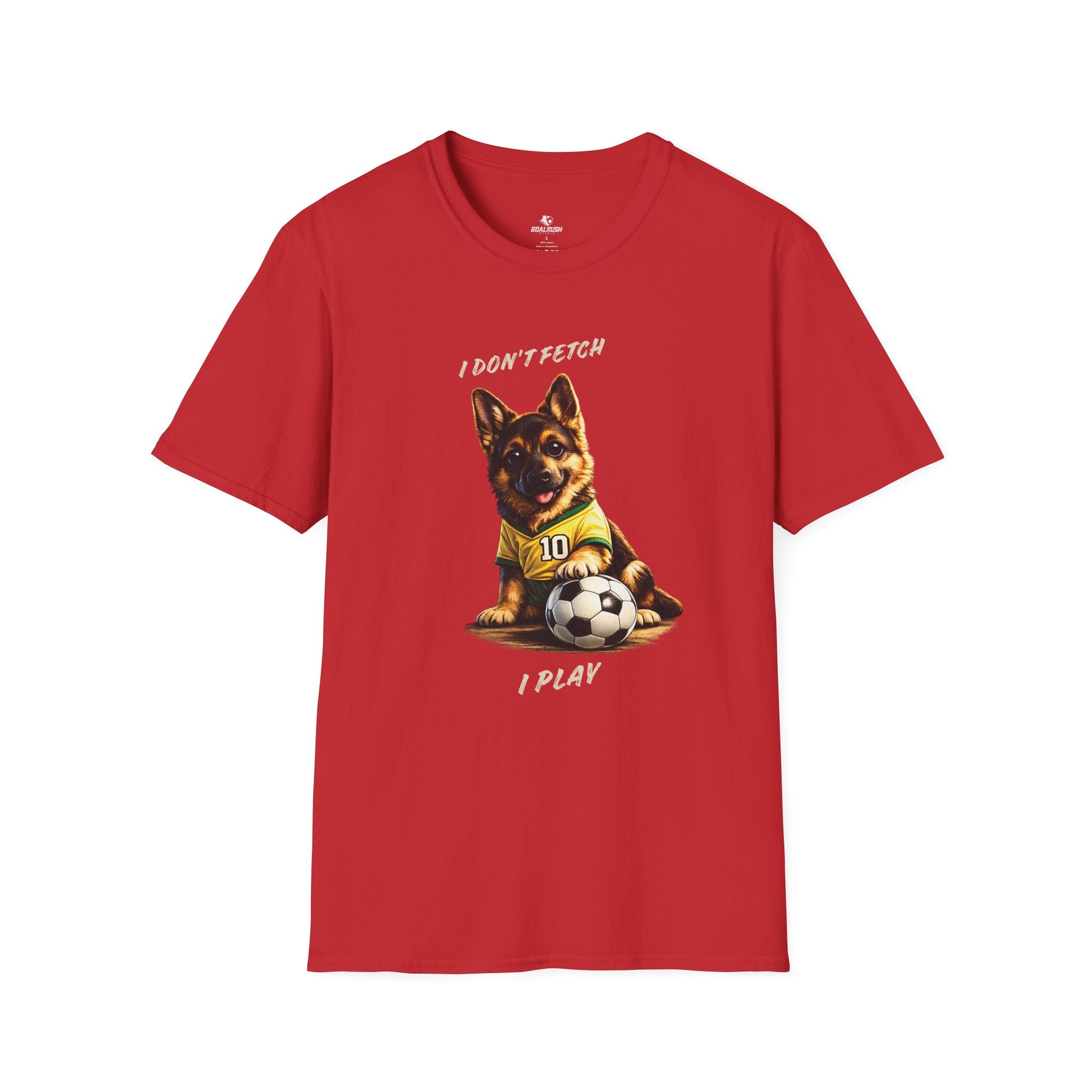 German Shepherd - I Don't Fetch I Play Soccer T-Shirt