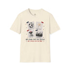 Independence Day - We Came for The Soccer T-Shirt