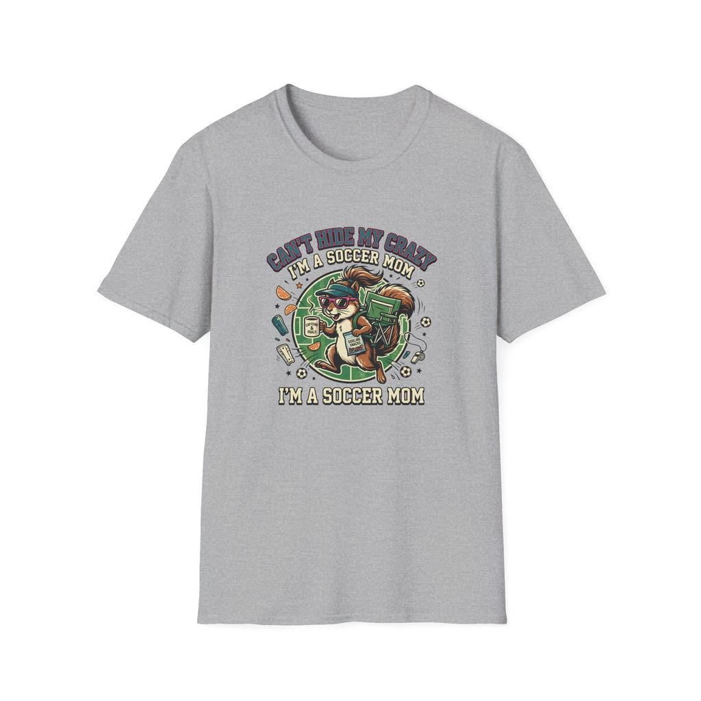 Squirrel - Can't Hide My Crazy I'm A Soccer Mom T-Shirt