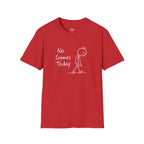 No Games Today Funny Soccer T-Shirt