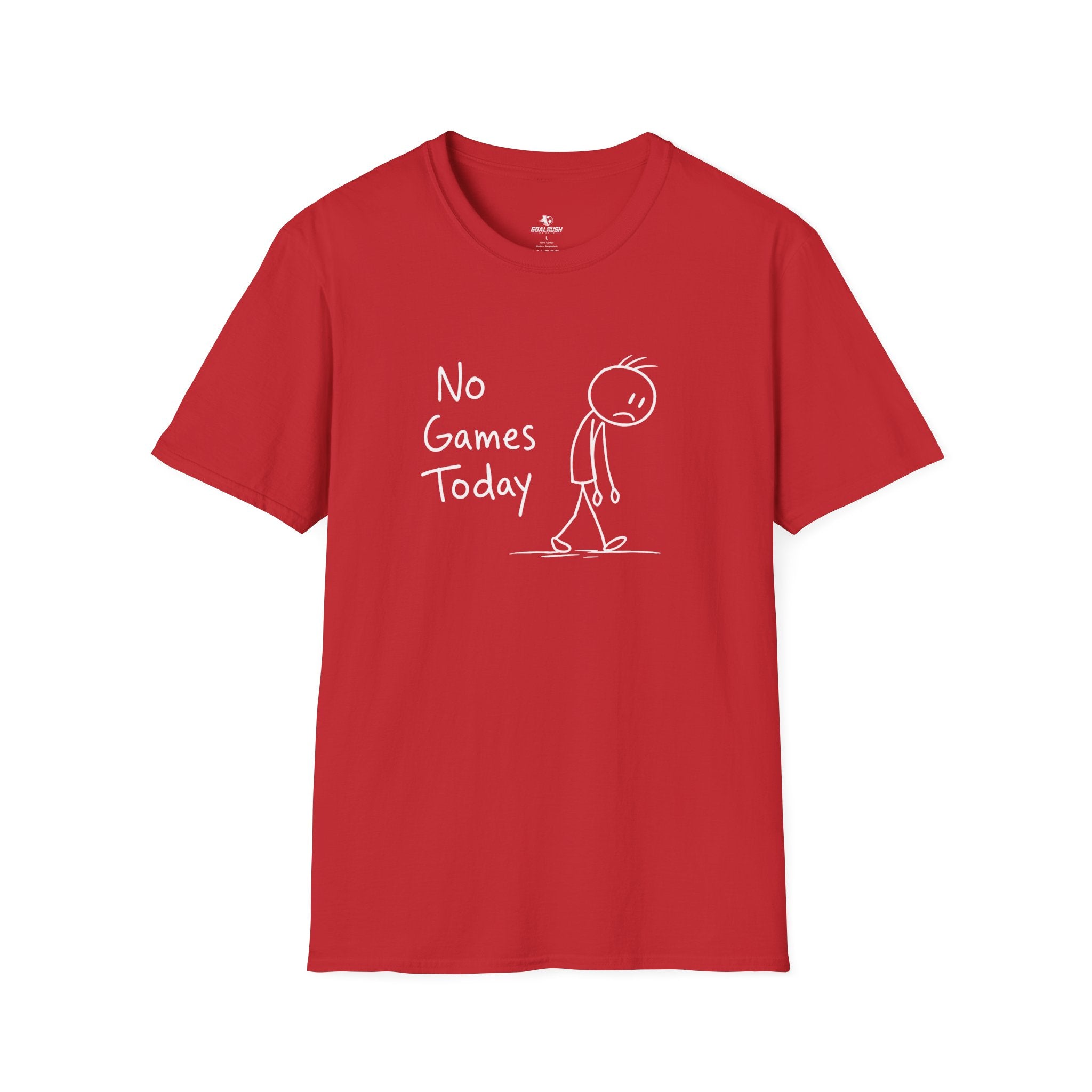 No Games Today Funny Soccer T-Shirt