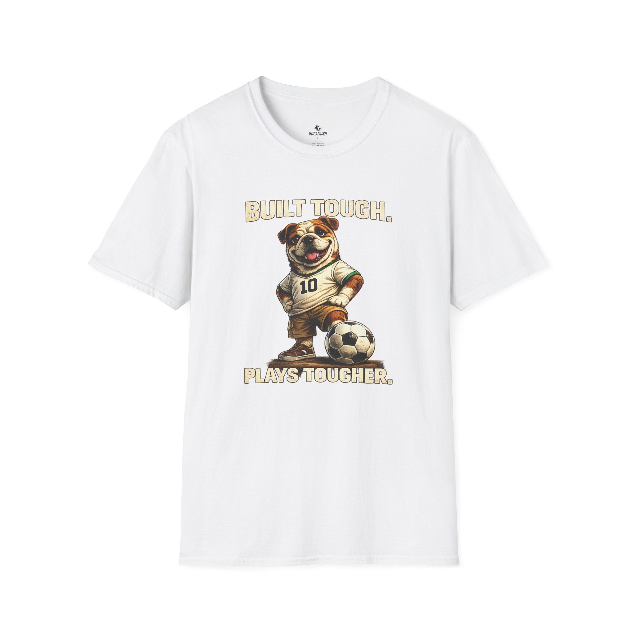 Bulldog Built Tough Plays Tougher Soccer T-Shirt