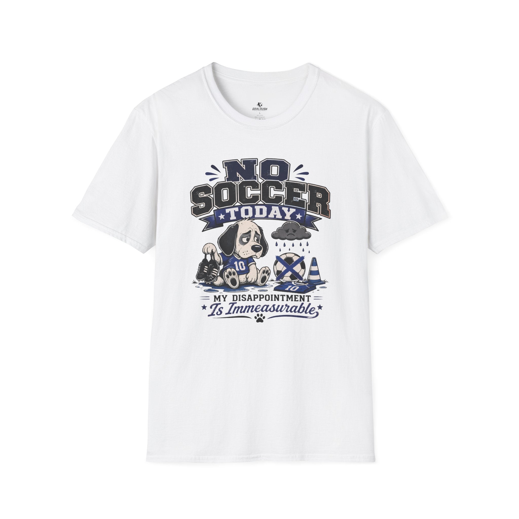 Funny Sad Dog No Soccer Today Soccer T-Shirt