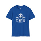 It's In My DNA Soccer T-Shirt