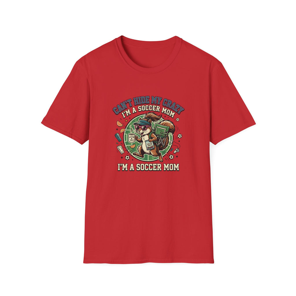 Squirrel - Can't Hide My Crazy I'm A Soccer Mom T-Shirt