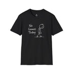 No Games Today Funny Soccer T-Shirt
