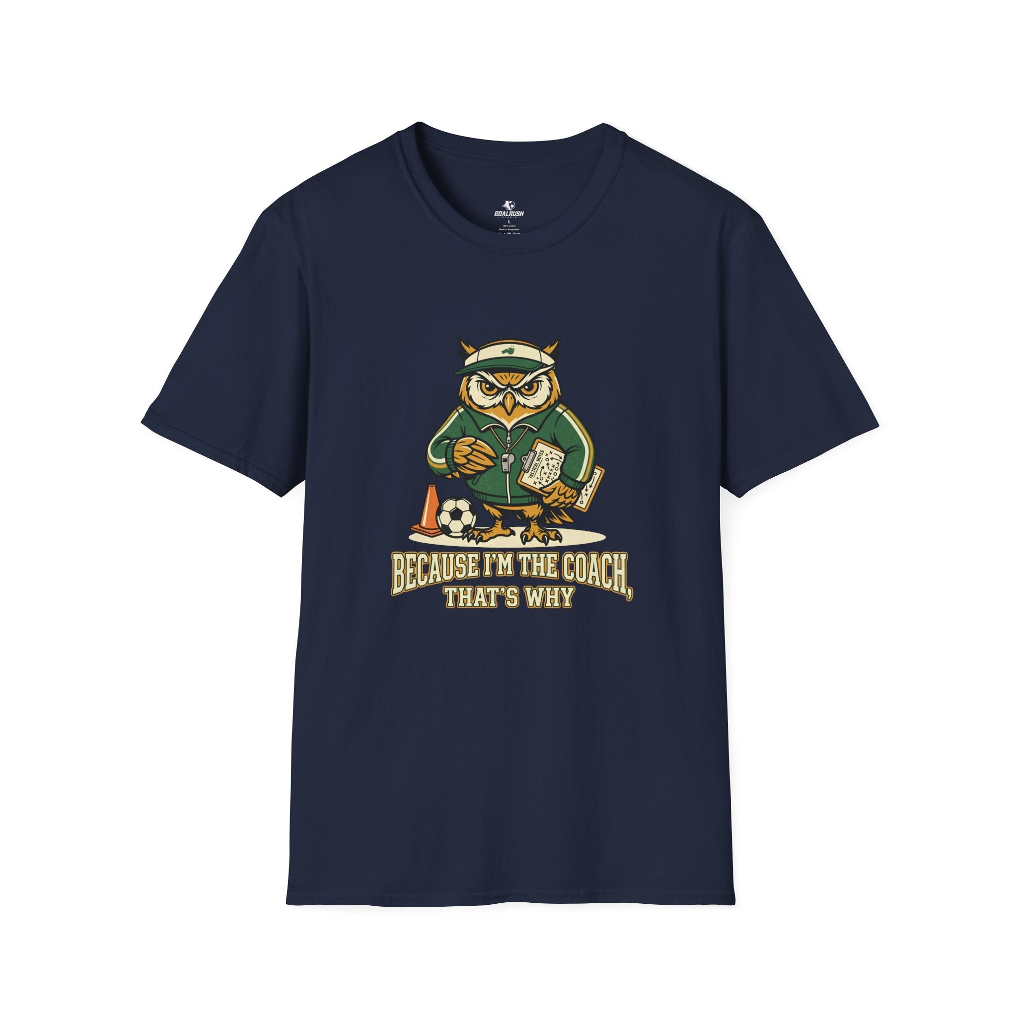 Owl - Because I'm The Coach That's Why Funny Soccer T-Shirt