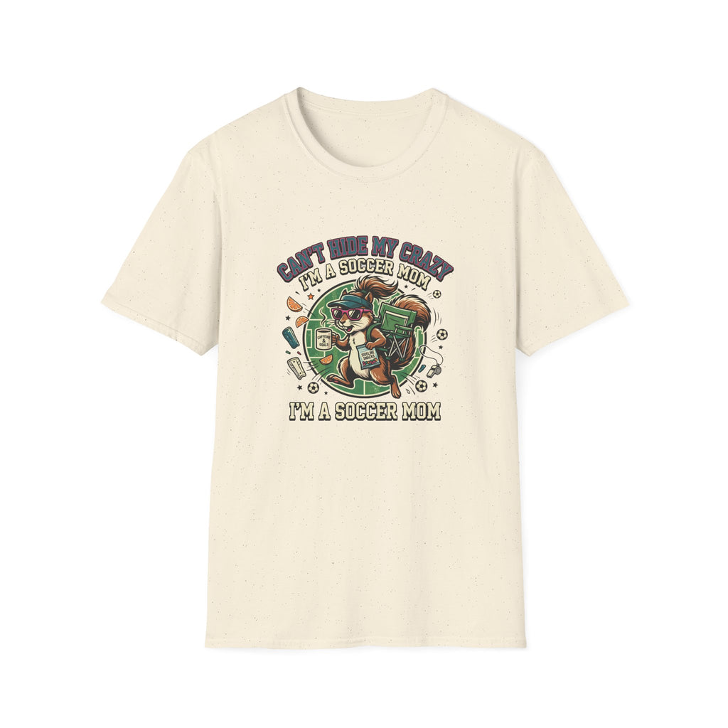 Squirrel - Can't Hide My Crazy I'm A Soccer Mom T-Shirt