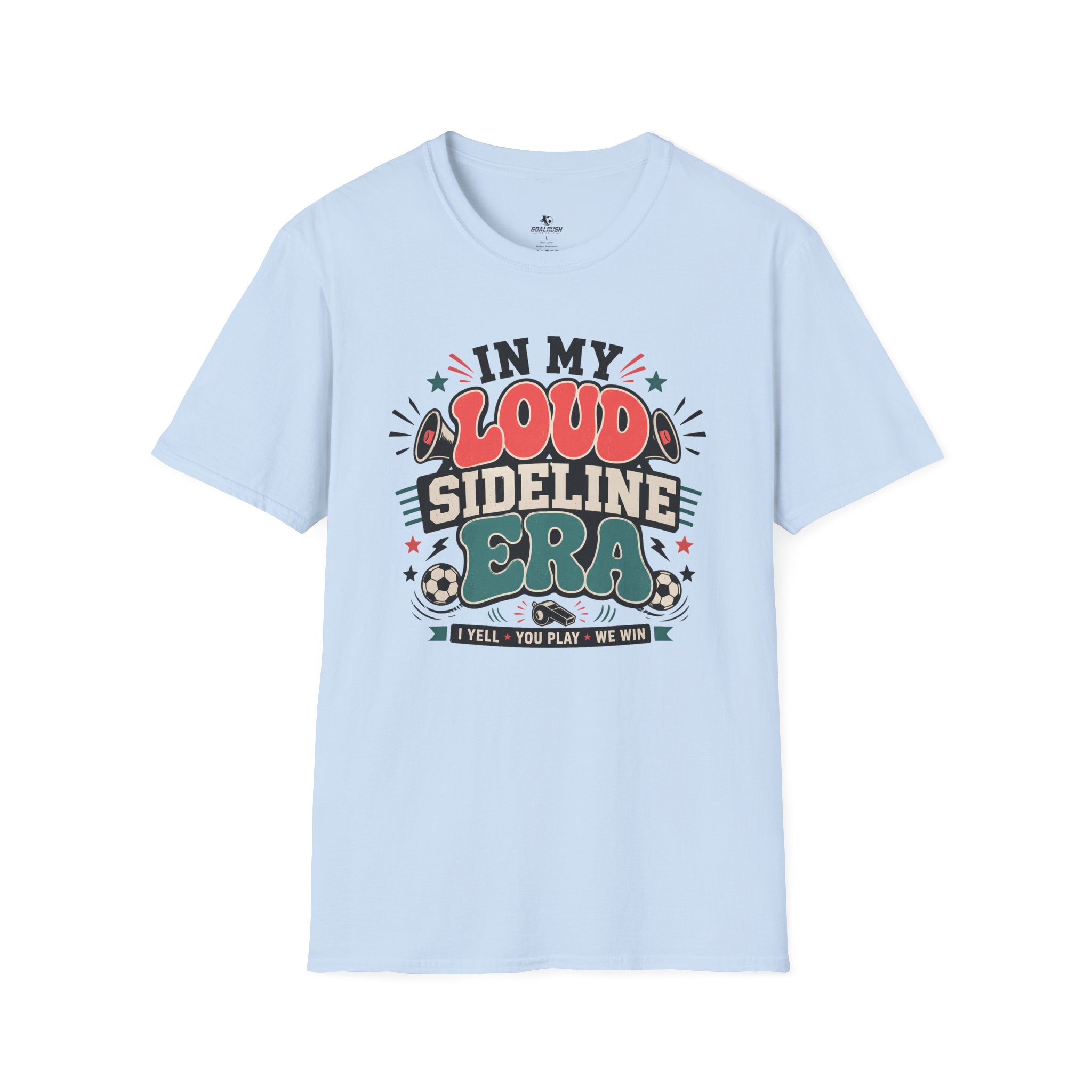 Funny Soccer Parent - Loud Sideline Era Soccer T-Shirt