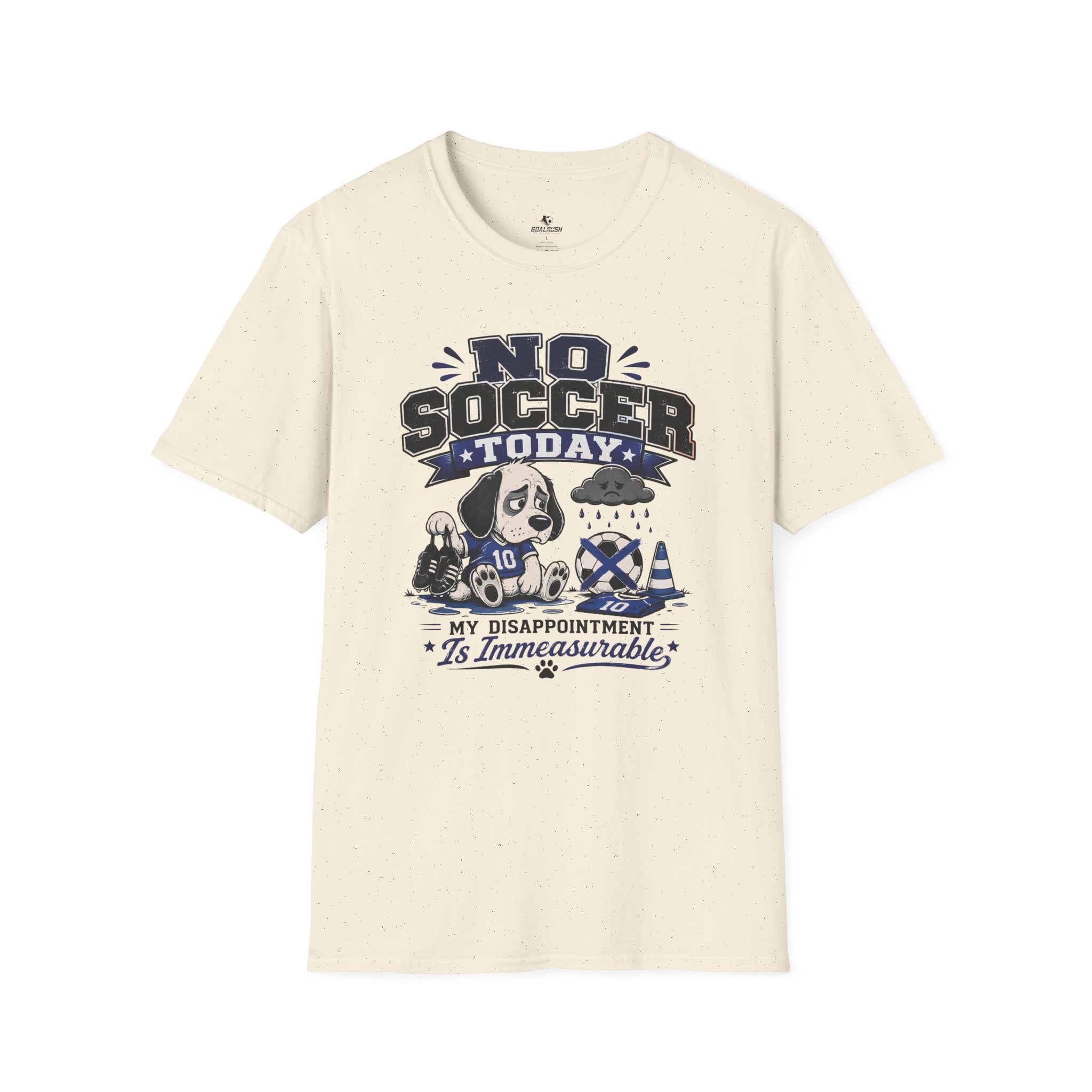 Funny Sad Dog No Soccer Today Soccer T-Shirt