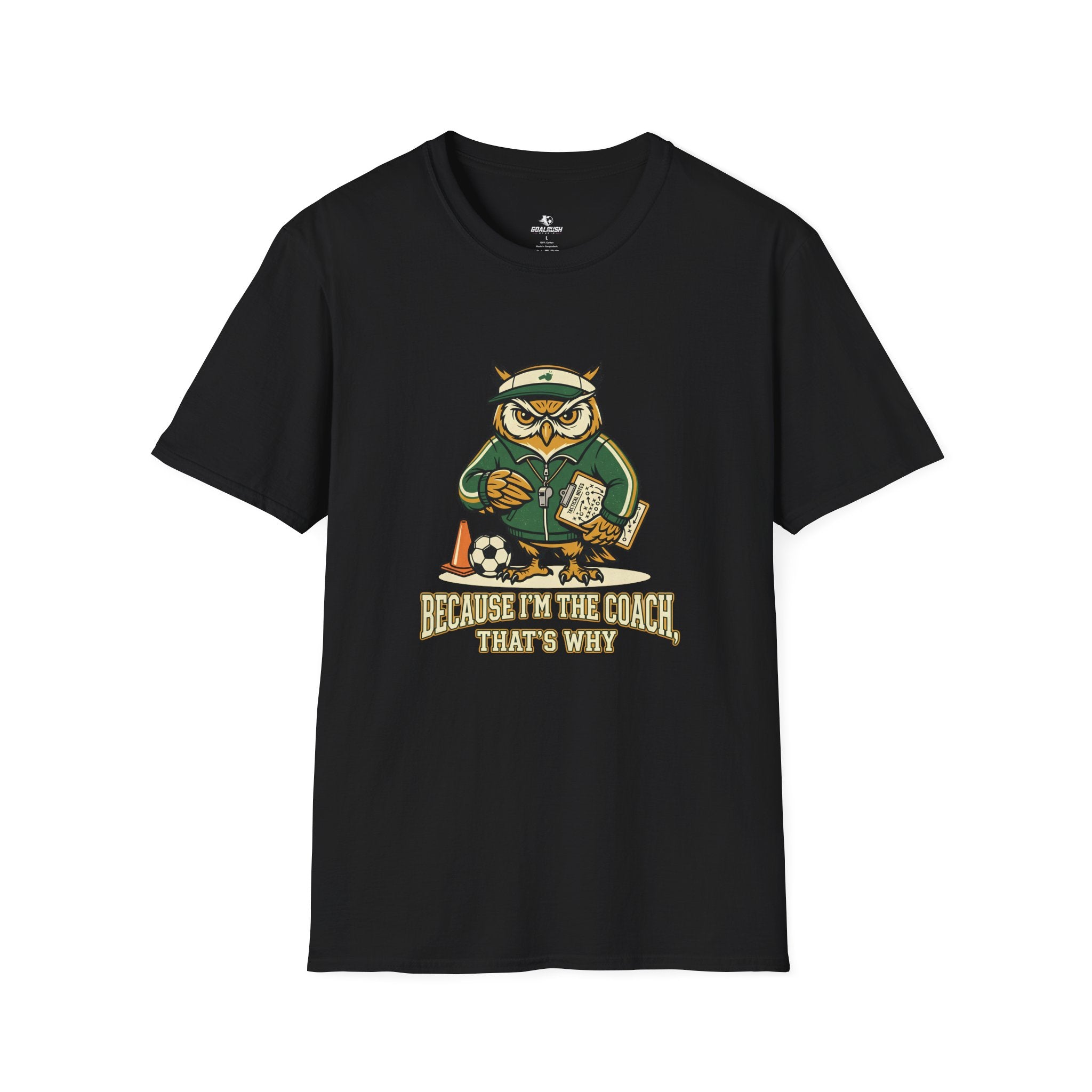 Owl - Because I'm The Coach That's Why Funny Soccer T-Shirt