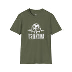 It's In My DNA Soccer T-Shirt