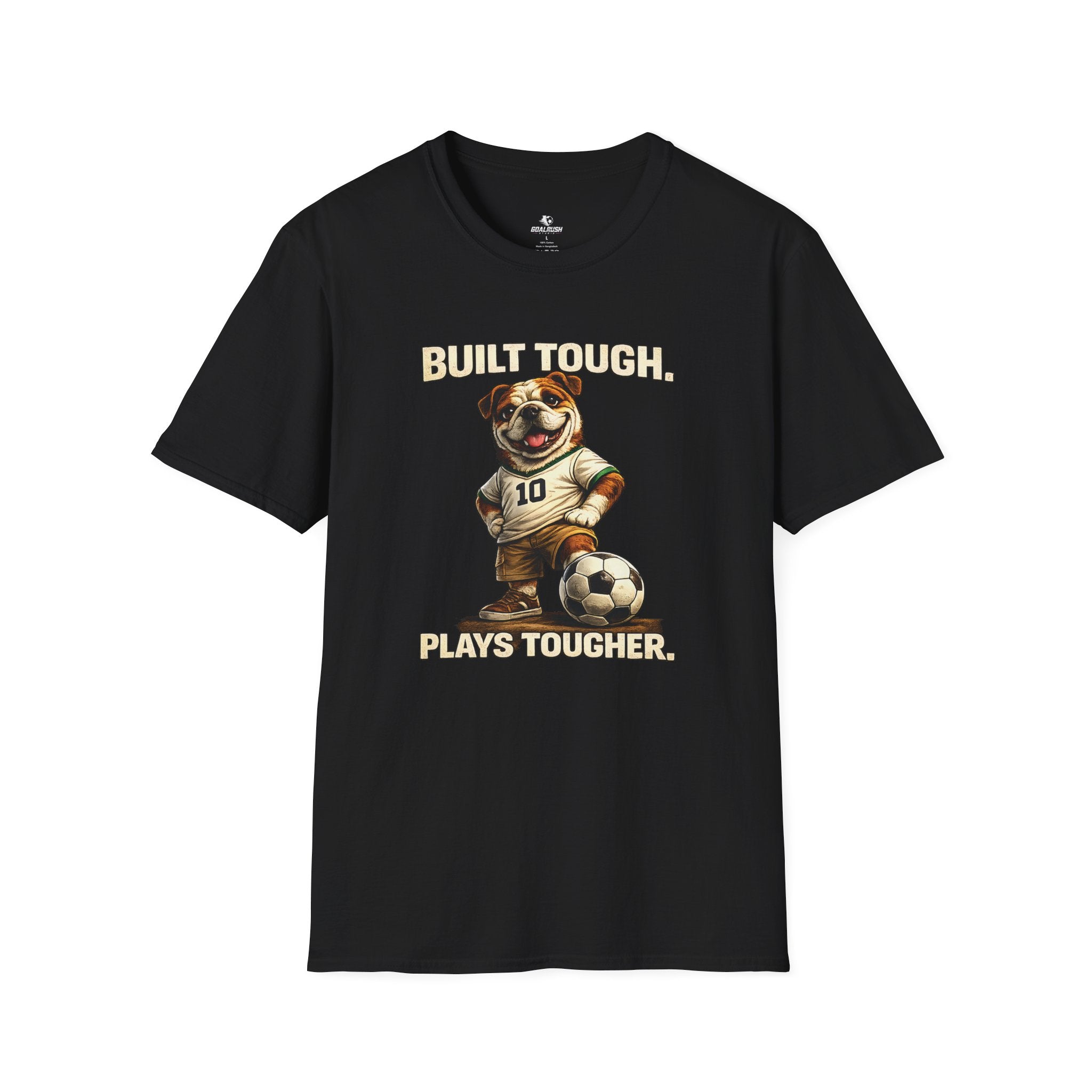 Bulldog Built Tough Plays Tougher Soccer T-Shirt