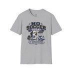 Funny Sad Dog No Soccer Today Soccer T-Shirt