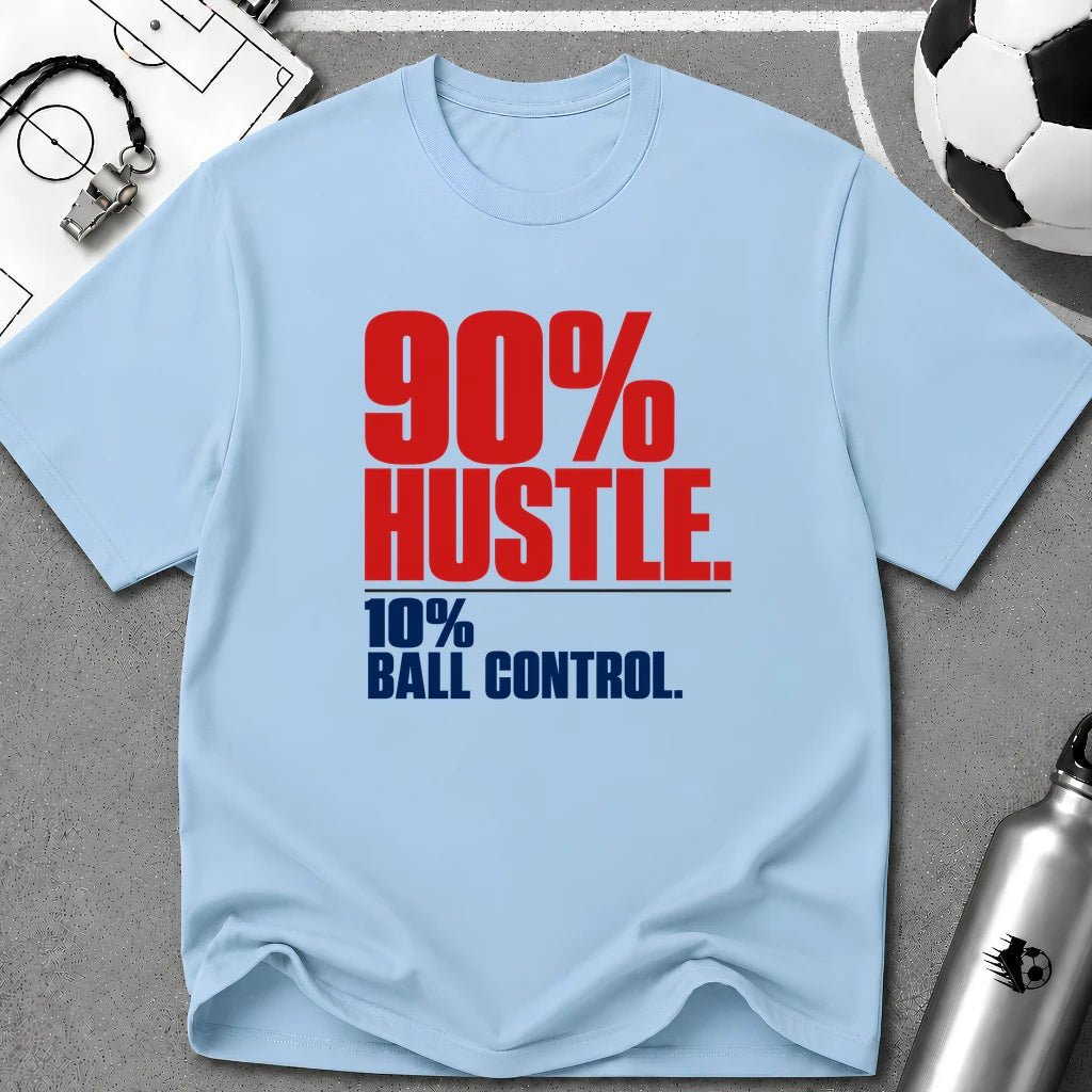 90% Hustle 10% Ball Control T-Shirt - soccer fan t-shirt | GoalRush Studio