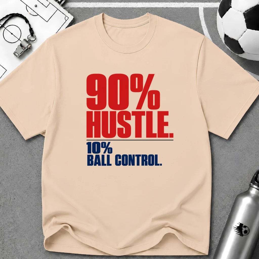 90% Hustle 10% Ball Control T-Shirt - soccer fan t-shirt | GoalRush Studio
