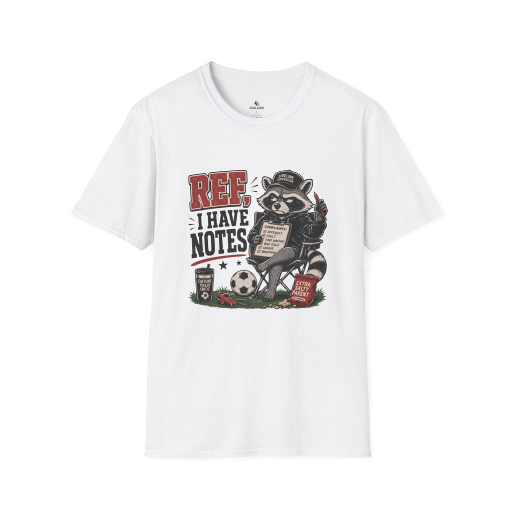 Racoon - Ref I Have Notes Funny Soccer Parent T-Shirt