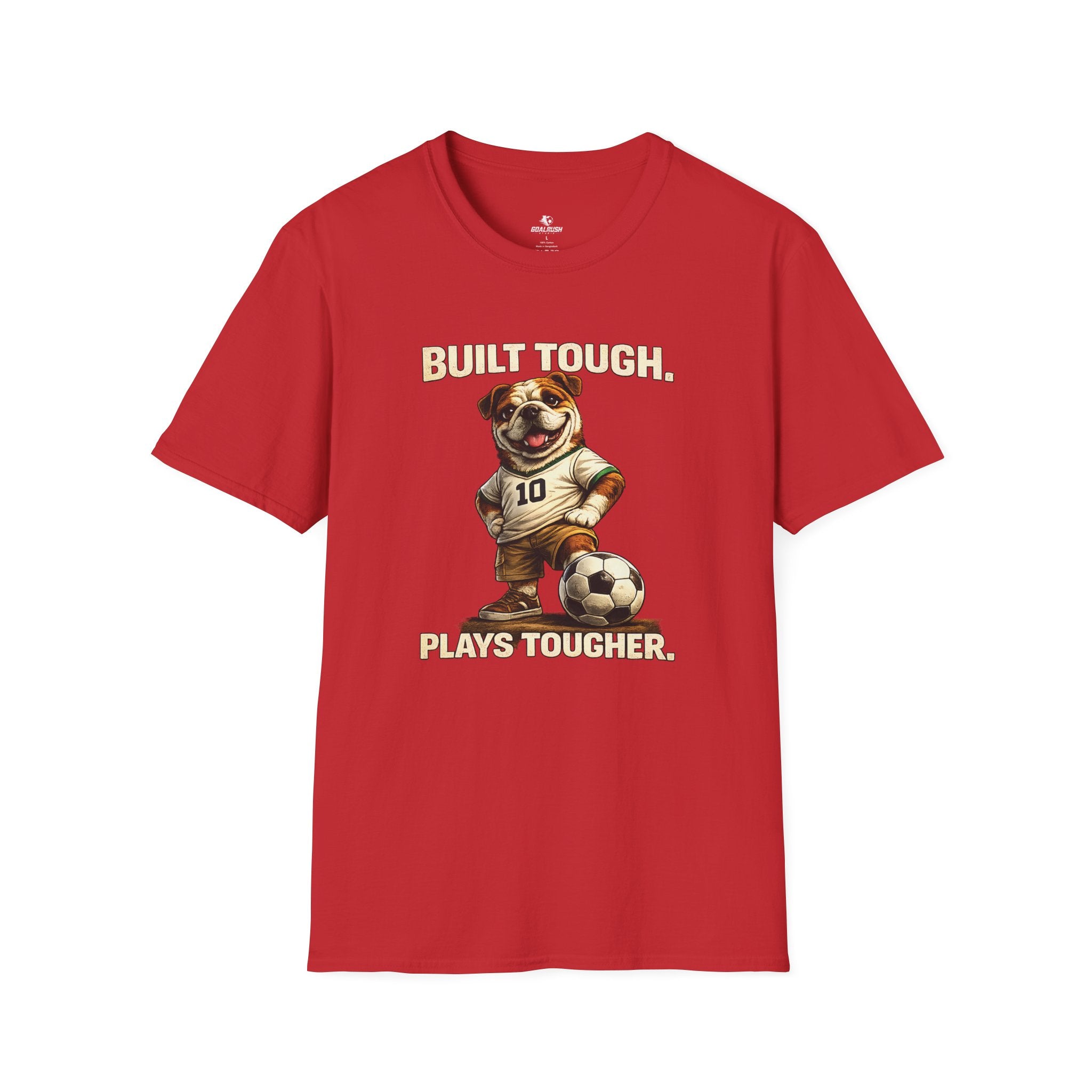 Bulldog Built Tough Plays Tougher Soccer T-Shirt