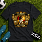 German Shepherd Champions Play Tougher Soccer T-Shirt