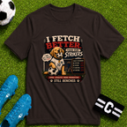 Cute Soccer Dog “I Fetch Better Than Our Strikers”  T-Shirt