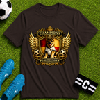 German Shepherd Champions Play Tougher Soccer T-Shirt