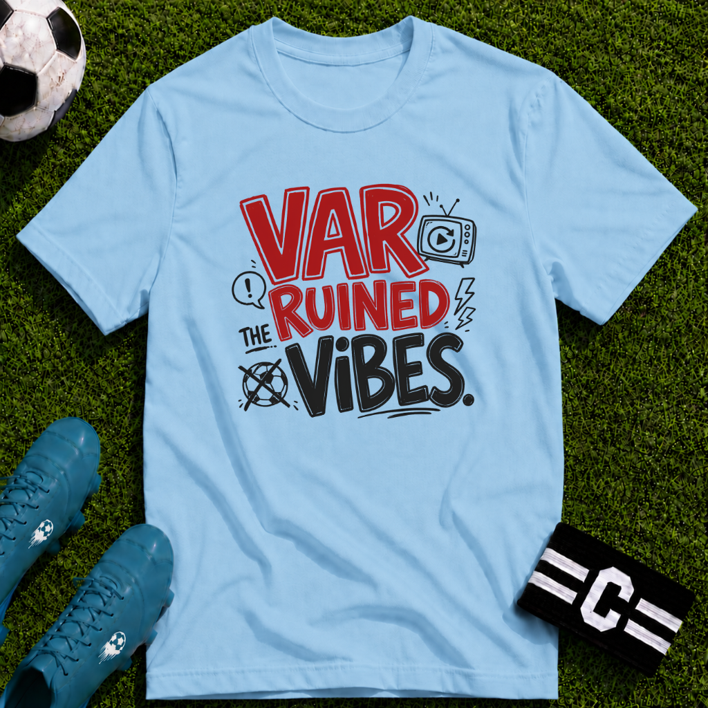 VAR Ruined the Vibes T-Shirt