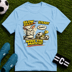 Slow But Steady Wins The Match Soccer T-Shirt
