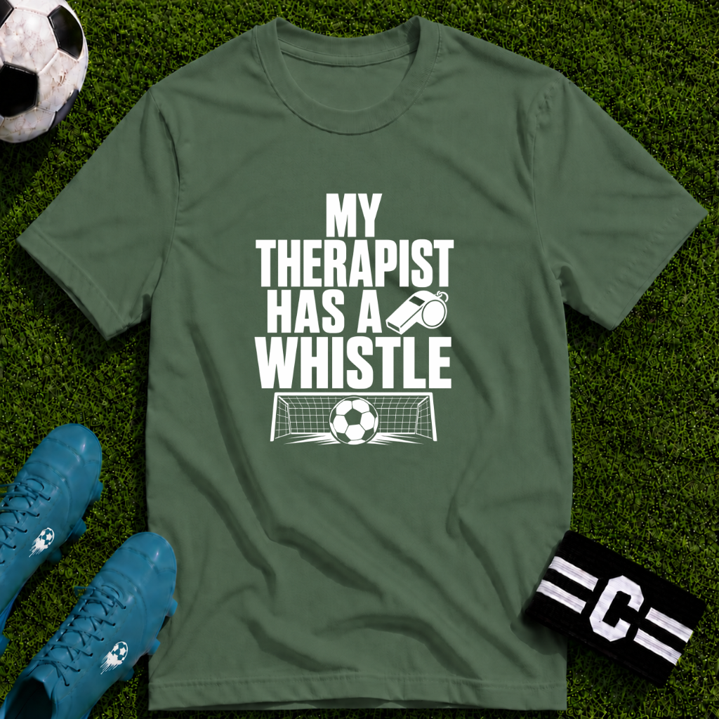 My Therapist Has A Whistle Funny Soccer T-Shirt