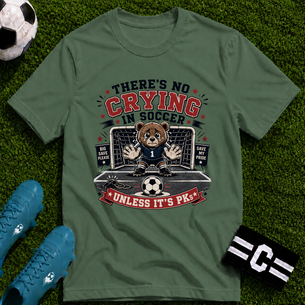 Bear - No Crying In Soccer - Funny Penalty Shootout T-Shirt