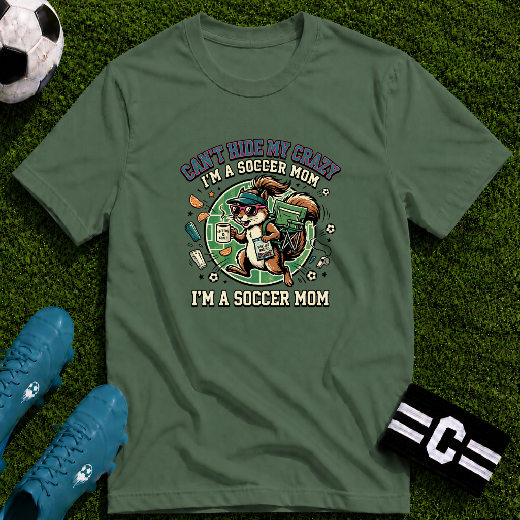 Squirrel - Can't Hide My Crazy I'm A Soccer Mom T-Shirt