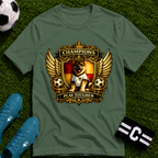 German Shepherd Champions Play Tougher Soccer T-Shirt