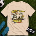 Slow But Steady Wins The Match Soccer T-Shirt