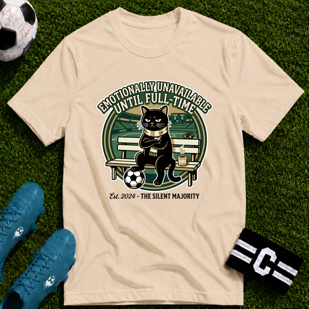 Cat - Emotionally Unavailable Until Full-Time Soccer T-Shirt