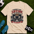 Bear - No Crying In Soccer - Funny Penalty Shootout T-Shirt